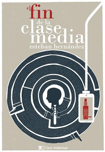 EL FIN DE LA CLASE MEDIA | 9788494207341 | HERNÁNDEZ, ESTEBAN | Llibres Parcir | Llibreria Parcir | Llibreria online de Manresa | Comprar llibres en català i castellà online