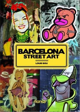 BARCELONA STREET ART | 9788496823990 | LOUIS BOU | Llibres Parcir | Llibreria Parcir | Llibreria online de Manresa | Comprar llibres en català i castellà online