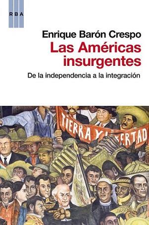 Las americas insurgentes | 9788490062449 | BARÓN , ENRIQUE | Llibres Parcir | Librería Parcir | Librería online de Manresa | Comprar libros en catalán y castellano online