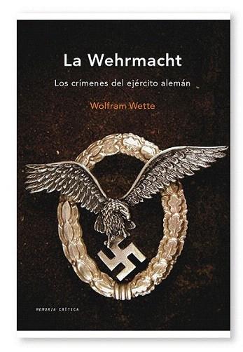 LA WEHRMACHT los crimenes del ejercito aleman | 9788498921267 | WOLFRAM WETTE | Llibres Parcir | Llibreria Parcir | Llibreria online de Manresa | Comprar llibres en català i castellà online