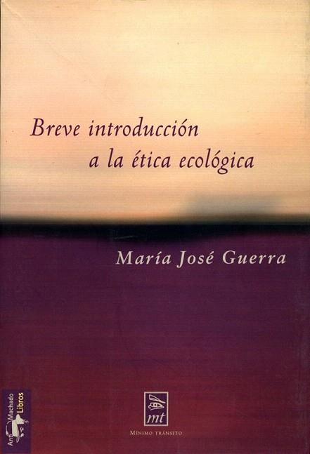 BREVE INTRODUCCION A LA ETICA ECOLOGICA | 9788477747550 | GUERRA | Llibres Parcir | Librería Parcir | Librería online de Manresa | Comprar libros en catalán y castellano online