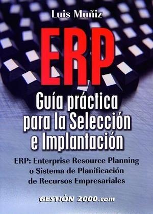 ERP GUIA PRACTICA SELECCION IMPLANTACION | 9788480883597 | MUÐIZ LUIS | Llibres Parcir | Llibreria Parcir | Llibreria online de Manresa | Comprar llibres en català i castellà online