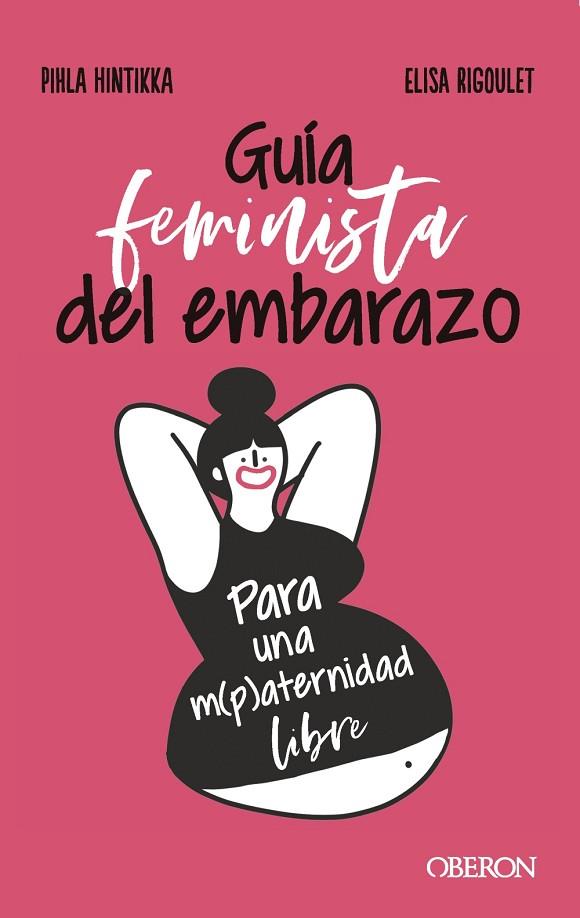 GUÍA FEMINISTA DEL EMBARAZO | 9788441545526 | HINTIKKA, PIHLA/RIGOULET, ELISA | Llibres Parcir | Llibreria Parcir | Llibreria online de Manresa | Comprar llibres en català i castellà online