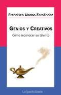 GENIOS Y CREATIVOS | 9788494681400 | ALONSO-FERNÁNDEZ, FRANCISCO | Llibres Parcir | Llibreria Parcir | Llibreria online de Manresa | Comprar llibres en català i castellà online