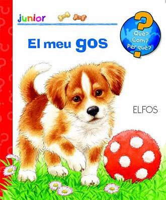 QUÈ? JUNIOR. EL MEU GOS | 9788484234029 | VV.AA | Llibres Parcir | Llibreria Parcir | Llibreria online de Manresa | Comprar llibres en català i castellà online