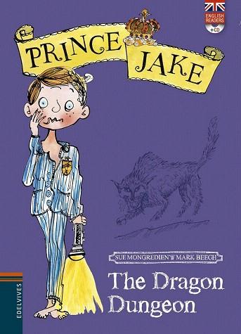 PRINCE JAKE : THE DRAGON DUNGEON | 9788426387936 | SUE MONTGREDIENT | Llibres Parcir | Llibreria Parcir | Llibreria online de Manresa | Comprar llibres en català i castellà online