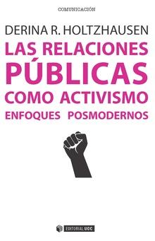 RELACIONES PUBLICAS COMO ACTIVISMO. ENFOQUES POSMODERNOS | 9788490647271 | HOLTZHAUSEN, DERINA R. | Llibres Parcir | Llibreria Parcir | Llibreria online de Manresa | Comprar llibres en català i castellà online