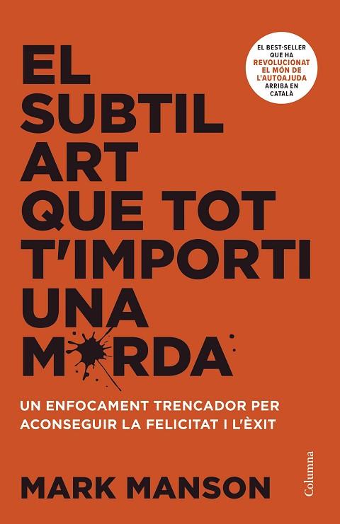 EL SUBTIL ART QUE TOT T'IMPORTI UNA MERDA | 9788466430920 | MANSON, MARK | Llibres Parcir | Llibreria Parcir | Llibreria online de Manresa | Comprar llibres en català i castellà online