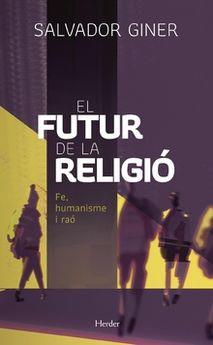 EL FUTUR DE LA RELIGIÓ | 9788425439681 | GINER I DE SAN JULIÁN, SALVADOR | Llibres Parcir | Llibreria Parcir | Llibreria online de Manresa | Comprar llibres en català i castellà online