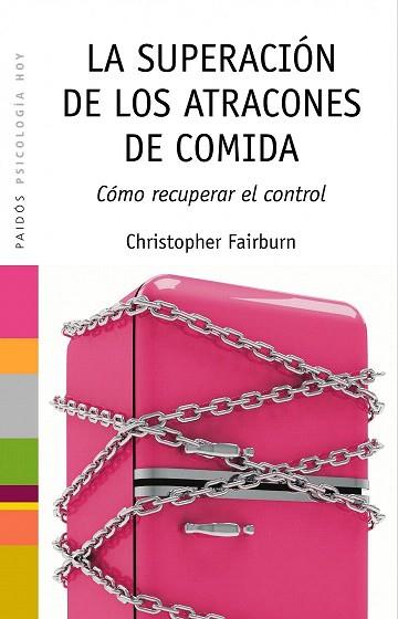 LA SUPERACION DE LOS ATRACONES DE COMIDA como recuperar con | 9788449324796 | CHRISTOPHER FAIRBURN | Llibres Parcir | Librería Parcir | Librería online de Manresa | Comprar libros en catalán y castellano online