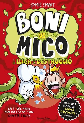 BONI VS. MICO 3. BONI VS. MICO I LA LLIGA DE LA DESTRUCCIÓ | 9788413899404 | SMART, JAMIE | Llibres Parcir | Llibreria Parcir | Llibreria online de Manresa | Comprar llibres en català i castellà online