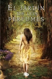 EL JARDÍN DE LOS PERFUMES | 9788498729627 | LORD BROWN, KATE | Llibres Parcir | Llibreria Parcir | Llibreria online de Manresa | Comprar llibres en català i castellà online