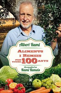 ALIMENTS I REMEIS PER VIURE 100 ANYS | 9788483309476 | RAMI ROMEU, ALBERT | Llibres Parcir | Llibreria Parcir | Llibreria online de Manresa | Comprar llibres en català i castellà online