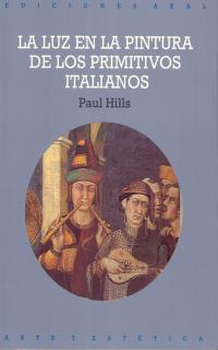 LUZ PINTURA PRIMITIVOS ITALIANOS | 9788446004417 | HILLS | Llibres Parcir | Llibreria Parcir | Llibreria online de Manresa | Comprar llibres en català i castellà online