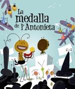 BESTIOLES DEL JARDI : LA MEDALLA DE L'ANTONIETA | 9788415975823 | ARMENGOL MORELL, GEMMA | Llibres Parcir | Llibreria Parcir | Llibreria online de Manresa | Comprar llibres en català i castellà online