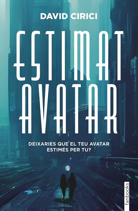 ESTIMAT AVATAR | 9788410028227 | CIRICI, DAVID | Llibres Parcir | Llibreria Parcir | Llibreria online de Manresa | Comprar llibres en català i castellà online