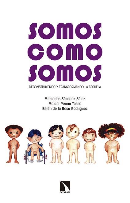 SOMOS COMO SOMOS | 9788490971789 | PENNA TOSSO, MELANI / DE LA ROSA RODRÍGUEZ, BELÉN / SÁNCHEZ SÁINZ, MERCEDES | Llibres Parcir | Llibreria Parcir | Llibreria online de Manresa | Comprar llibres en català i castellà online