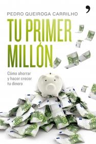 TU PRIMER MILLON | 9788484608295 | QUEIROGA CARRILHO PEDRO | Llibres Parcir | Llibreria Parcir | Llibreria online de Manresa | Comprar llibres en català i castellà online