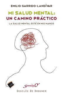 MI SALUD MENTAL UN CAMINO PRACTICO | 9788433023742 | GARRIDO LANDIVAR E | Llibres Parcir | Llibreria Parcir | Llibreria online de Manresa | Comprar llibres en català i castellà online