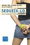 SEDUEIX-LO | 9788466406437 | BANUS | Llibres Parcir | Llibreria Parcir | Llibreria online de Manresa | Comprar llibres en català i castellà online