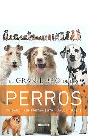 EL GRAN LIBRO DE LOS PERROS. CUIDADO/COMPORT./SALUD/RAZAS | 9788490050859 | CREABOOKS PACKAGERS | Llibres Parcir | Llibreria Parcir | Llibreria online de Manresa | Comprar llibres en català i castellà online