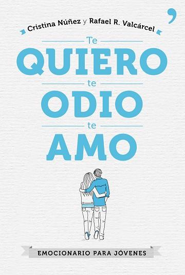 TE QUIERO, TE ODIO, TE AMO | 9788499985602 | NÚÑEZ, CRISTINA / R. VALCÁRCEL, RAFAEL | Llibres Parcir | Llibreria Parcir | Llibreria online de Manresa | Comprar llibres en català i castellà online