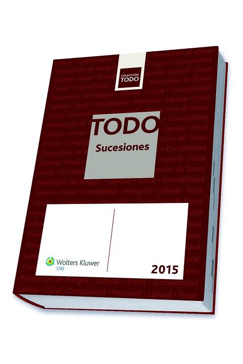 TODO SUCESIONES 2015 | 9788499546520 | JUÁREZ GONZÁLEZ, JAVIER MÁXIMO/GALIANO ESTEVAN, JUAN | Llibres Parcir | Llibreria Parcir | Llibreria online de Manresa | Comprar llibres en català i castellà online