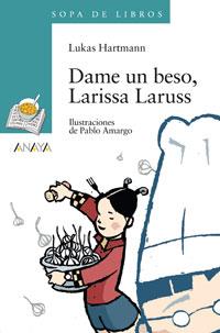 DAME UN BESO LARISSA LARUSSE | 9788420790053 | HARTMANN | Llibres Parcir | Llibreria Parcir | Llibreria online de Manresa | Comprar llibres en català i castellà online