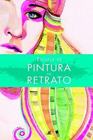 PINTURA Y RETRATO Escuela de Pintura | 9788466219389 | Llibres Parcir | Llibreria Parcir | Llibreria online de Manresa | Comprar llibres en català i castellà online