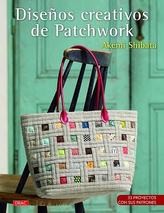 DISEñOS CREATIVOS DE PATCHWORK | 9788498745832 | SHIBATA, AKEMI | Llibres Parcir | Llibreria Parcir | Llibreria online de Manresa | Comprar llibres en català i castellà online