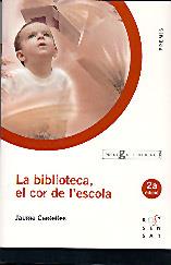 LA BIBLIOTECA EL COR DE L ESCOLA | 9788495988461 | CENTELLES JAUME | Llibres Parcir | Llibreria Parcir | Llibreria online de Manresa | Comprar llibres en català i castellà online