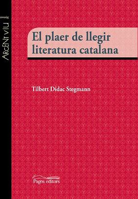 EL PLAER DE LLEGIR LITERATURA CATALANA | 9788499757483 | DÍDAC STEGMANN, TIBERT | Llibres Parcir | Llibreria Parcir | Llibreria online de Manresa | Comprar llibres en català i castellà online