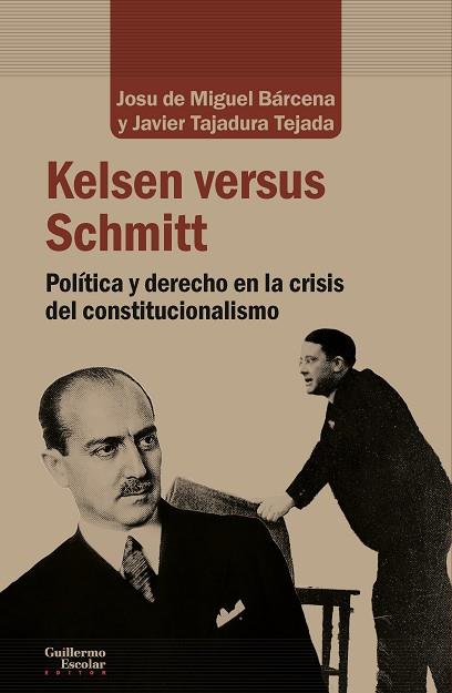 KELSEN VERSUS SCHMITT | 9788417134495 | DE MIGUEL BÁRCENA, JOSU / TAJADURA TEJADA, JAVIER | Llibres Parcir | Llibreria Parcir | Llibreria online de Manresa | Comprar llibres en català i castellà online