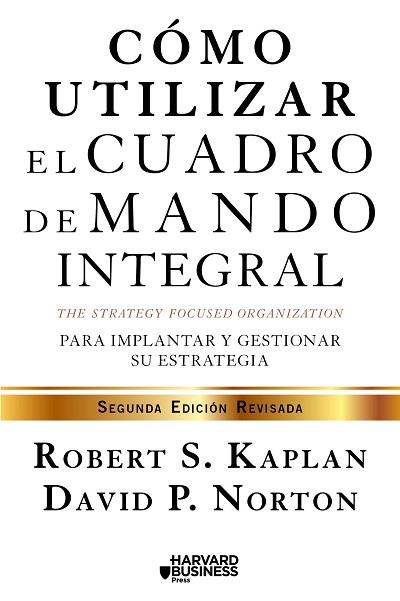 CÓMO UTILIZAR EL CUADRO DE MANDO INTEGRAL | 9788498754278 | ROBERT S. KAPLAN/DAVID P. NORTON | Llibres Parcir | Llibreria Parcir | Llibreria online de Manresa | Comprar llibres en català i castellà online