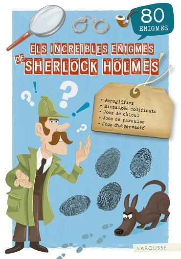 ELS INCREÏBLES ENIGMES DE SHERLOCK HOLMES | 9788417720155 | LAROUSSE EDITORIAL | Llibres Parcir | Llibreria Parcir | Llibreria online de Manresa | Comprar llibres en català i castellà online