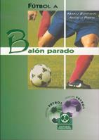 FUTBOL A BALON PARADO | 9788480196307 | BONFANTI | Llibres Parcir | Llibreria Parcir | Llibreria online de Manresa | Comprar llibres en català i castellà online