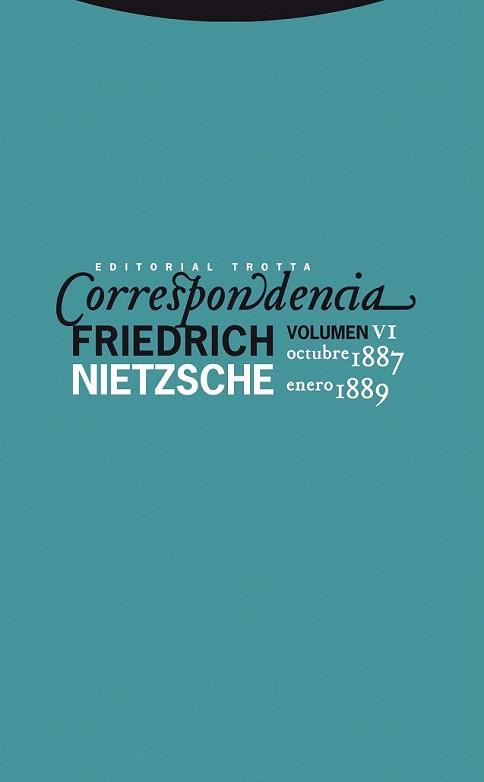 Correspondencia VI (Octubre 1887 - Enero 1889) | 9788498792706 | Nietzsche, Friedrich | Llibres Parcir | Llibreria Parcir | Llibreria online de Manresa | Comprar llibres en català i castellà online