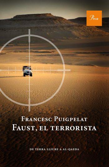 FAUST EL TERRORISTA de terra lliure a Al Qaeda | 9788475882055 | FRANCESC PUIGPELAT | Llibres Parcir | Llibreria Parcir | Llibreria online de Manresa | Comprar llibres en català i castellà online