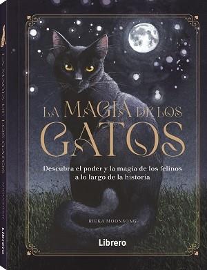 MAGIA DE LOS GATOS, LA | 9788411540551 | MOONSONG, RIEKA | Llibres Parcir | Librería Parcir | Librería online de Manresa | Comprar libros en catalán y castellano online