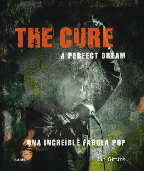 THE CURE. A PERFECT DREAM | 9788417492229 | GITTINS, IAN | Llibres Parcir | Llibreria Parcir | Llibreria online de Manresa | Comprar llibres en català i castellà online