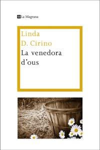 LA VENEDORA D' OUS | 9788482648972 | LINDA D CIRINO | Llibres Parcir | Llibreria Parcir | Llibreria online de Manresa | Comprar llibres en català i castellà online