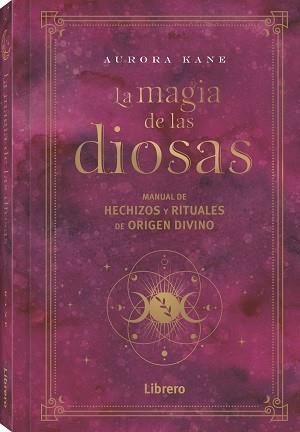 MAGIA DE LAS DIOSAS, LA | 9788411540148 | KANE, AURORA | Llibres Parcir | Llibreria Parcir | Llibreria online de Manresa | Comprar llibres en català i castellà online