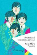 BEATLEMANIA. UNA CRONICA PERSONAL (CAT.) | 9788494400414 | FRANCINO, JOSEP M. | Llibres Parcir | Llibreria Parcir | Llibreria online de Manresa | Comprar llibres en català i castellà online