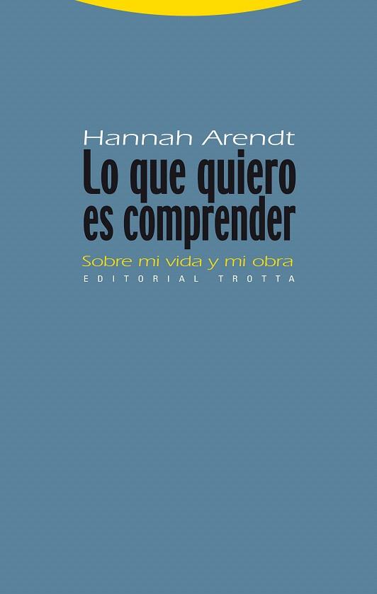 LO QUE QUIERO ES COMPRENDER | 9788498791815 | ARENDT, HANNAH | Llibres Parcir | Llibreria Parcir | Llibreria online de Manresa | Comprar llibres en català i castellà online