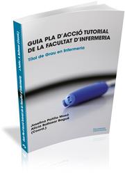 GUIA PLA D'ACCIÓ TUTORIAL DE LA FACULTAT D'INFERMERIA | 9788499842165 | Llibres Parcir | Llibreria Parcir | Llibreria online de Manresa | Comprar llibres en català i castellà online