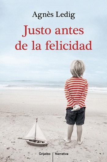 JUSTO ANTES DE LA FELICIDAD | 9788425351938 | LEDIG,AGNÈS | Llibres Parcir | Llibreria Parcir | Llibreria online de Manresa | Comprar llibres en català i castellà online