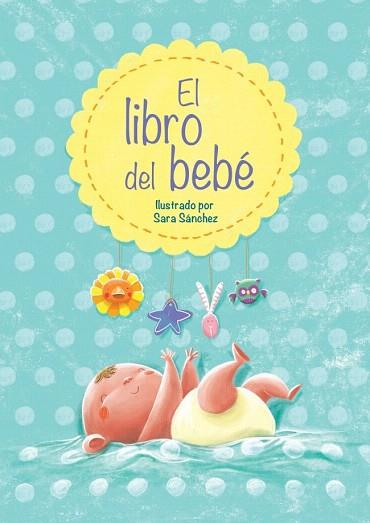 EL LIBRO DEL BEBÉ | 9788448838447 | SANCHEZ,SARA | Llibres Parcir | Llibreria Parcir | Llibreria online de Manresa | Comprar llibres en català i castellà online