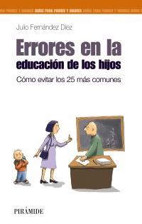 Errores en la educación de los hijos | 9788436826746 | Fernández Díez, Julio | Llibres Parcir | Llibreria Parcir | Llibreria online de Manresa | Comprar llibres en català i castellà online