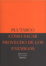 COMO SACAR PROVECHO DE LOS ENEMIGOS | 9788478446124 | PLUTARCO | Llibres Parcir | Librería Parcir | Librería online de Manresa | Comprar libros en catalán y castellano online