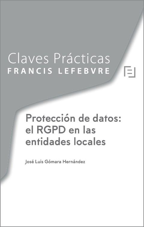 CLAVES PRÁCTICAS PROTECCIÓN DE DATOS: EL RGPD EN LAS ENTIDADES LOCALES | 9788417317409 | LEFEBVRE-EL DERECHO | Llibres Parcir | Llibreria Parcir | Llibreria online de Manresa | Comprar llibres en català i castellà online